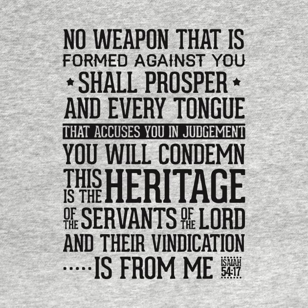 Isaiah 54 17 No Weapon Formed Shall Prosper Tee by Teenugs